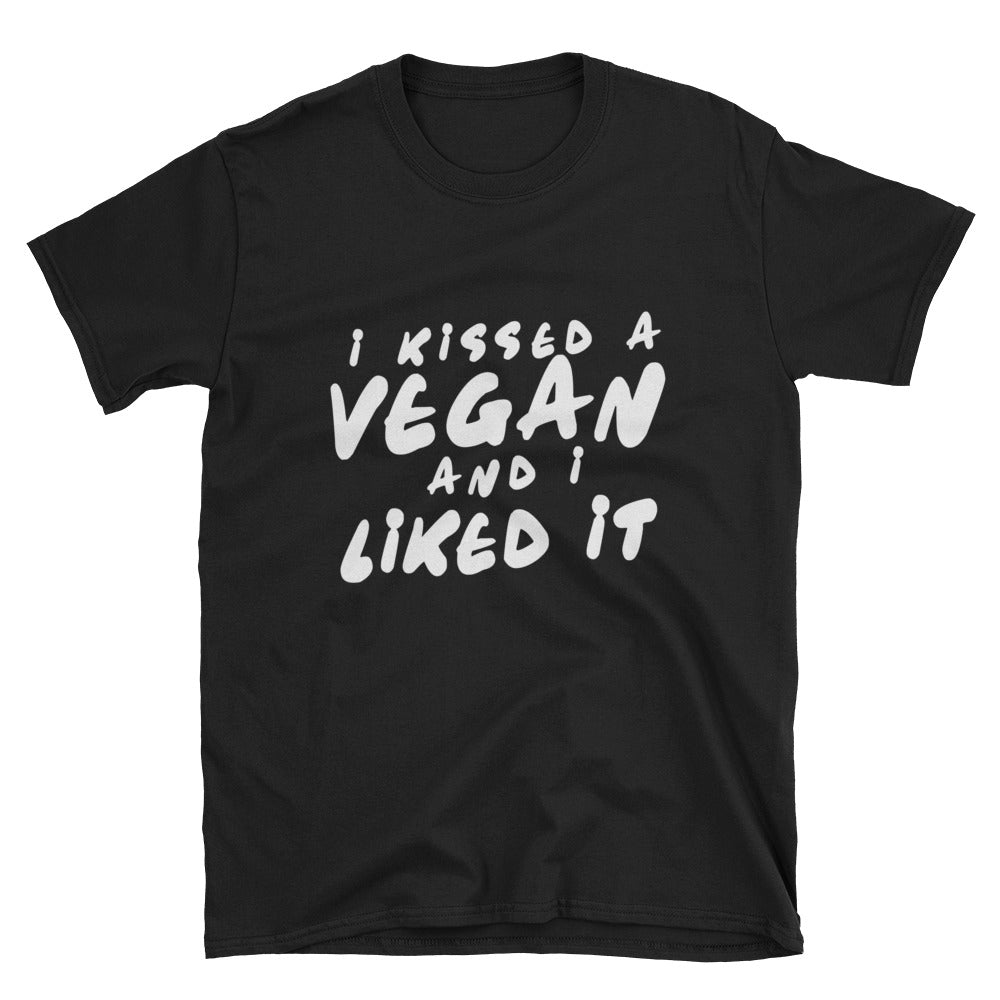 I Kissed a Vegan and I like it T-Shirt
